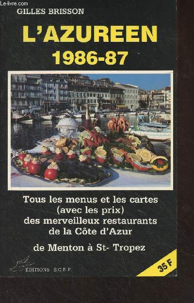 L'Azureen 1986-87 - Tous les menus et les cartes (avec les prix) des merveilleux restaurants de la Cte d'Azur, de Menton  St-Tropez