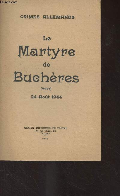 Crimes allemands : Le martyre de Buchres (Aube) 24 aot 1944