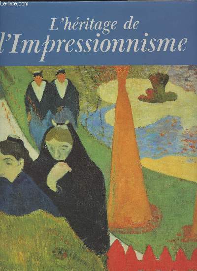 L'hritage de l'impressionnisme - Les sources du XXe sicle