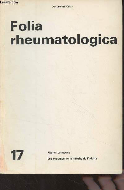 Documenta Geigy - Folia rheumatologica : n17 - Les maladies de la hanche de l'adulte
