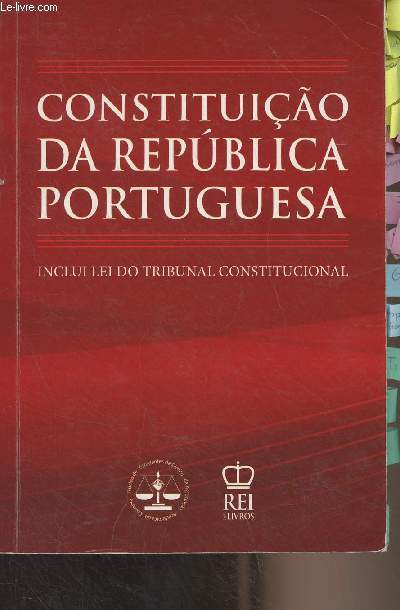 Constituiao da rpublica Portuguesa e Lei da Organizaao, funcionamento e processo do Tribunal Constitucional
