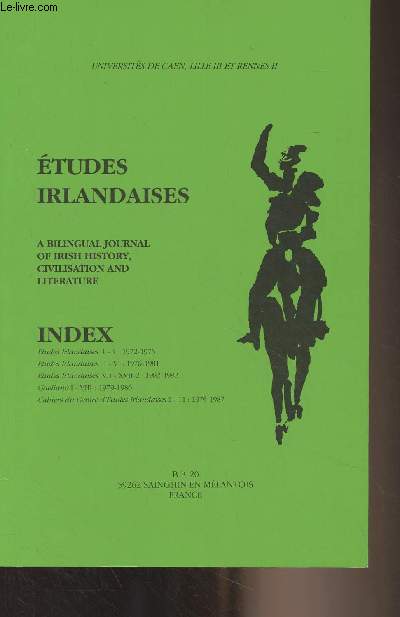 Etudes Irlandaises, A bilingual journal of Irish history, civilisation and literature - 1993 - Index : Etudes Irlandaises 1-4, 1974-1975 - Etudes Irlandaises I-VI, 1976-1981 - Etudes Irlandaises VII-XVII-2, 1982-1992 - Gaeliana I-VIII, 1979-1986 - Cahier