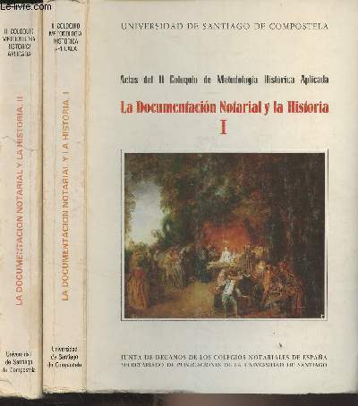 Actas del II Coloquio de Metodologia Historica Aplicada - La Documentacion Notarial y la Historia - I & II - 