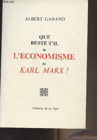 Que reste t'il de l'conomisme de Karl Marx ?