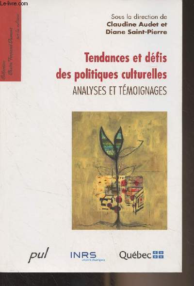 Tendances et dfis des politiques culturelles - Analyses et tmoignages - Collection 