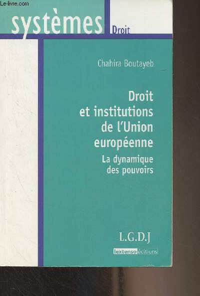 Droit et institutions de l'Union europenne - La dynamique des pouvoirs - 