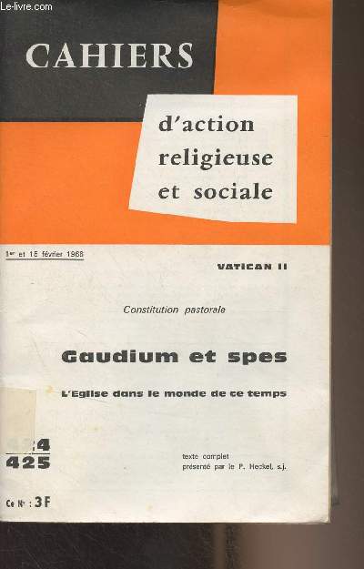 Cahiers d'action religieuse et sociale - 1er et 15 fvrier 1966 - n424-425 - Vatican II, Constitution pastorale : Gaudium et spes, l'glise dans le monde de ce temps