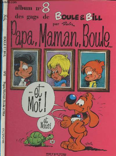 Album n8 des gags de Boule & Bill - Papa, maman, Boule... et moi ! et Nous !