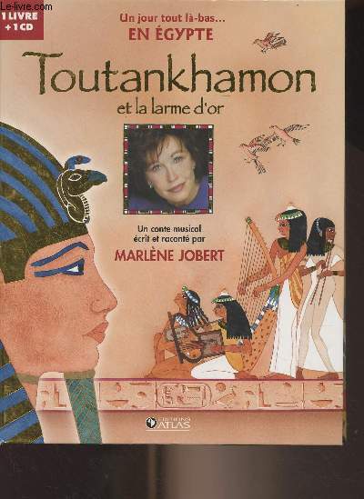 Toutankhamon et la larme d'or - Un conte musical crit et racont par Marlne Jobert