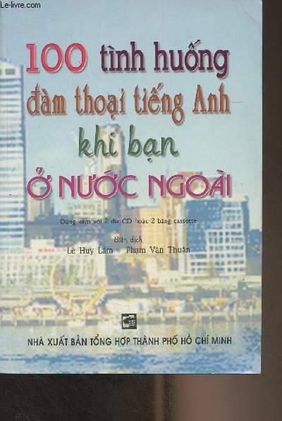 Livre en vietnamien (cf photo) 100 Tinh huong dam thoai tieng Anh khi ban o nuoc ngoai