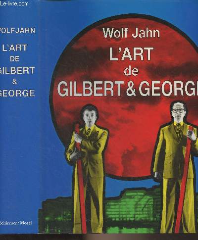 L'art de Gilbert & George - Une esthtique de l'existence