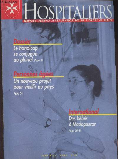 Hospitaliers - 22e anne 2001 - n97 - Dossier : Le handicap se conjugue au pluriel - Personnes ges : un nouveau projet pour vieillir au pays - International : des bbs  Madagascar - Au secours de l'Inde et du Salvador - Les moniteurs de secourisme s