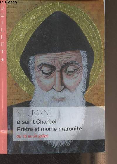 Neuvaine  saint Charbel, Prtre et moine maronite du 16 au 24 juillet