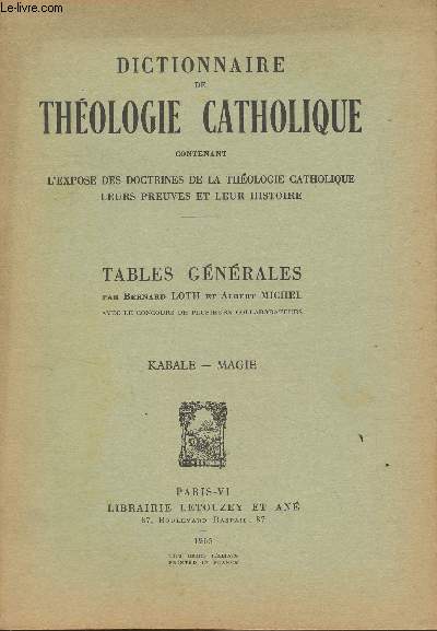 Dictionnaire de thologie catholique, contenant l'expos des doctrines de la thologie catholique, leurs preuves et leur histoire - Table gnrales - 12 - Kabale - Magie