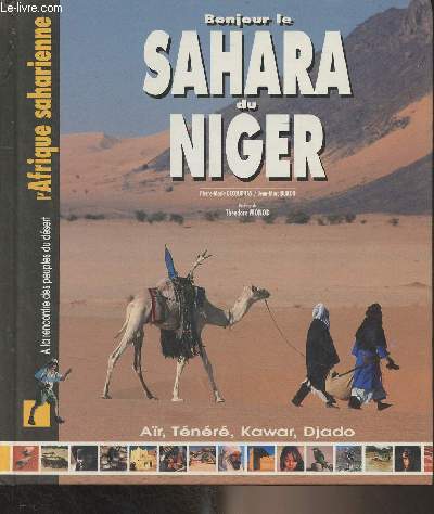 Bonjour le Sahara du Niger - A la rencontre des peuples du dsert, l'Afrique saharienne