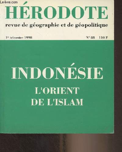 Hrodote, revue de gographie et de gopolitique n88, 1er trim. 1998 - Indonsie, l'Orient de l'Islam - L'Islam comme nouvel enjeu dans la politique indonsienne - Politique de peuplement en Indonsie - Les forts indonsiennes  l'ore de l'an 2000, un