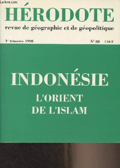 Hrodote, revue de gographie et de gopolitique n88, 1er trim. 1998 - Indonsie, l'Orient de l'Islam - L'Islam comme nouvel enjeu dans la politique indonsienne - Politique de peuplement en Indonsie - Les forts indonsiennes  l'ore de l'an 2000, un