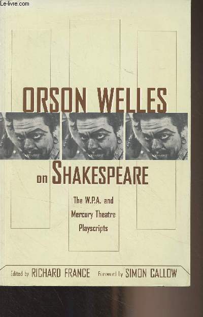 Orson Welles on Shakespeare - The W.P.A. and Mercury Theatre Playscripts