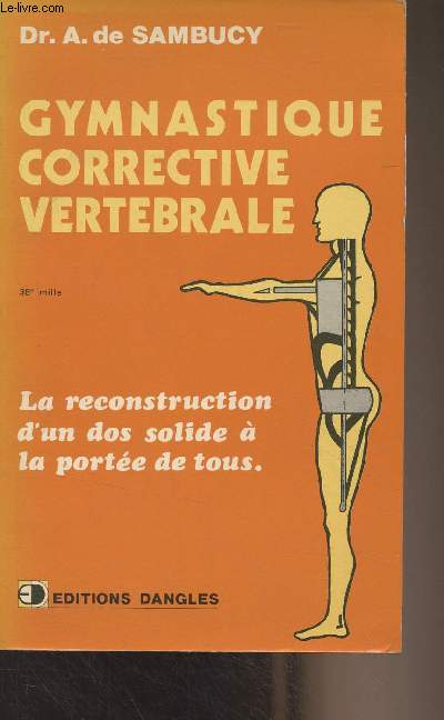 Gymnastique corrective vertebrale - La reconstruction d'un dos solide  la porte de tous