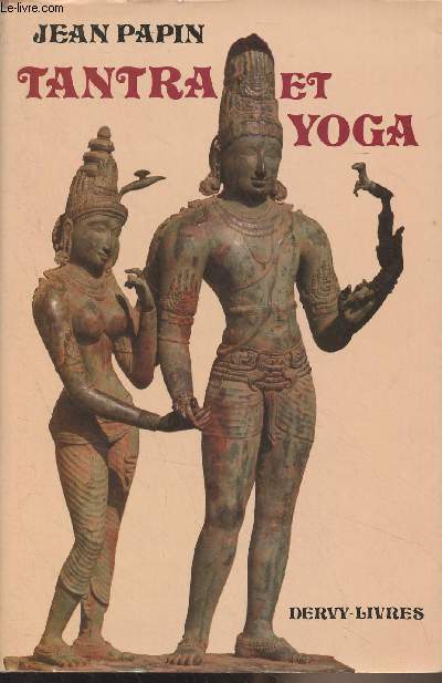 Tantra et yoga - De la volont personnelle au non faire - Collection 