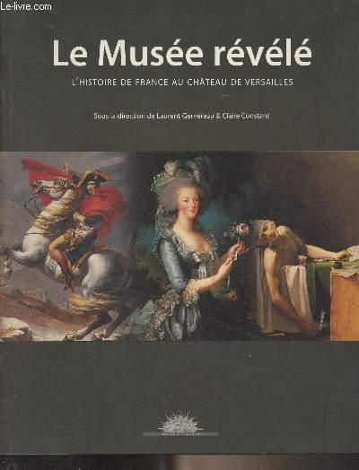 Le muse rvl - L'histoire de France au chteau de Versailles