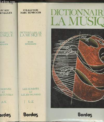 Dictionnaire de la musique - En 2 tomes - Les hommes et leurs oeuvres - 1/ A-K - 2/ L-Z
