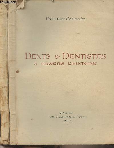Dents & dentistes  travers l'histoire - En 2 tomes