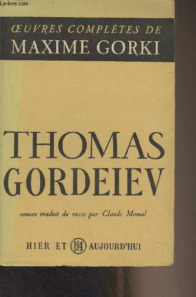 Oeuvres compltes de Maxime Gorki - Thomas Gordeiev