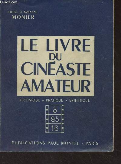 Le livre du cinaste amateur (Technique, pratique, esthtique)
