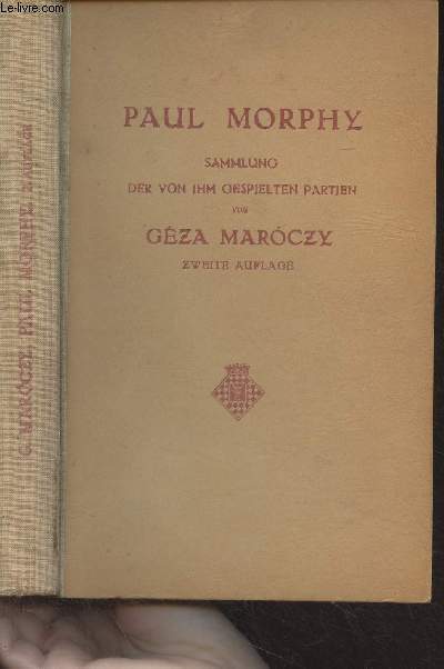 Paul Morphy, Sammlung der von ihm gespielten partien mit ausfhrlichen erluterugen
