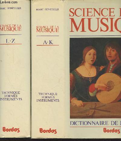 Dictionnaire de la musique - Science de la musique - En 2 tomes - A-K et L-Z - Formes, technique, instruments