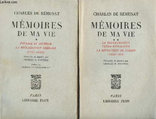 Mmoires de ma vie - 1/Enfance et jeunesse, La Restauration librale (1797-1820) - 2/La Restauration, Ultra-royaliste, La Rvolution de Juillet (1820-1832)