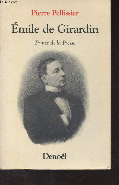 Emile de Girardin, prince de la presse