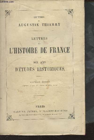Lettres sur l'histoire de France - Dix ans d'tudes historiques - 
