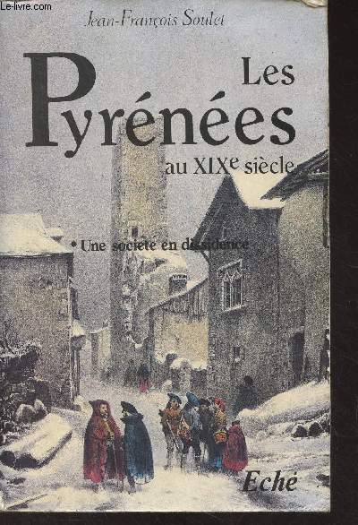 Les Pyrnes au XIXe sicle - 1. Une socit en dissidence