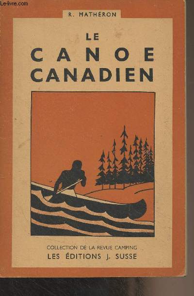 Le cano canadien (3e dition) - Collection de la revue camping