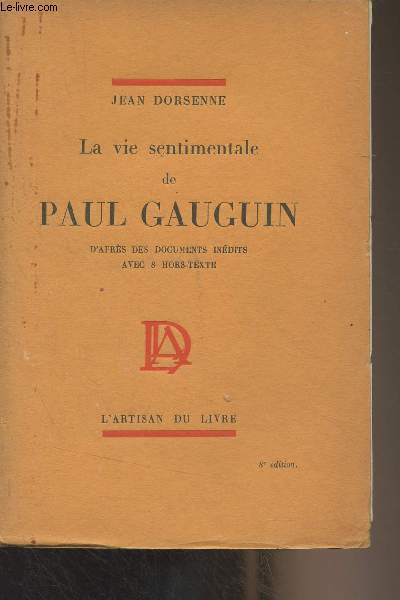 La vie sentimentale de Paul Gauguin, d'aprs des documents indits avec 8 hors-texte