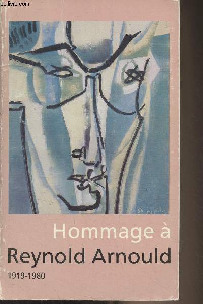 Hommage  Reynold Arnould, 1919-1980 - Galeries nationales du Grand Palais, Paris 10 juin - 11 juillet 1983