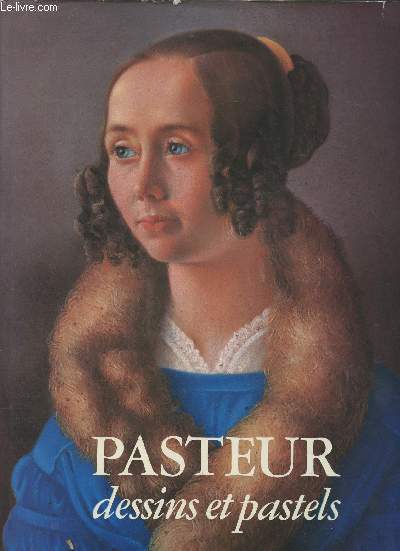 Pasteur, dessins et pastels