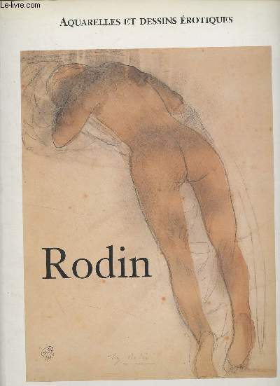 Aquarelles et dessins rotiques, Rodin