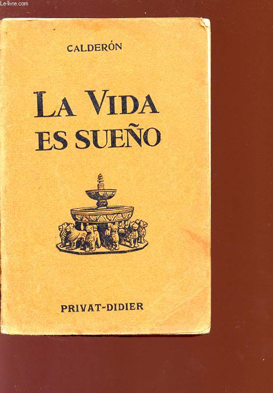 LA VIDA ES SUENO - Collections PRIVAT - Langue et civilisation espagnole.