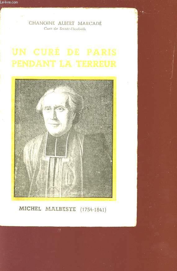 UN CURE DE PARIS PENDANT LA TERREUR - Michel MALBESTE.