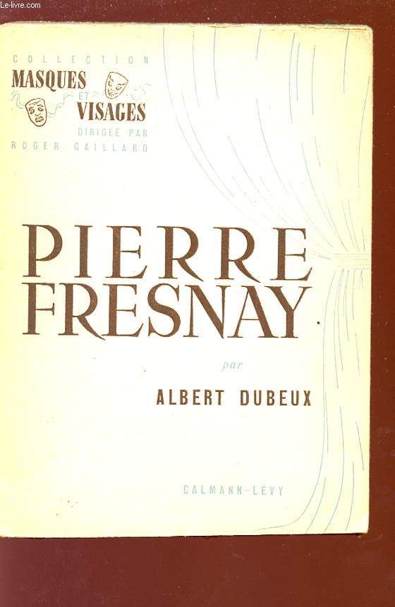 PIERRE FRESNAY - Collection Masques et visages.