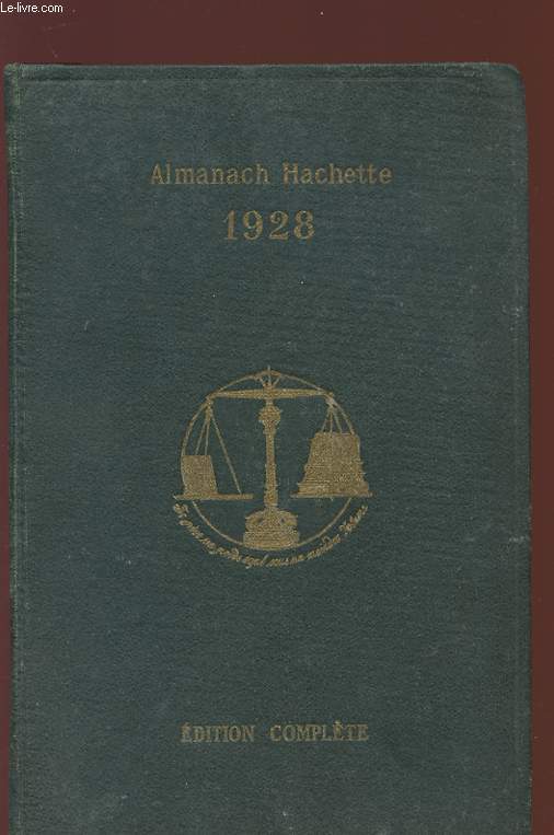ALMANACH HACHETTE 1928 - EDITION COMPLETE - Petite encyclopdie pupulaire.