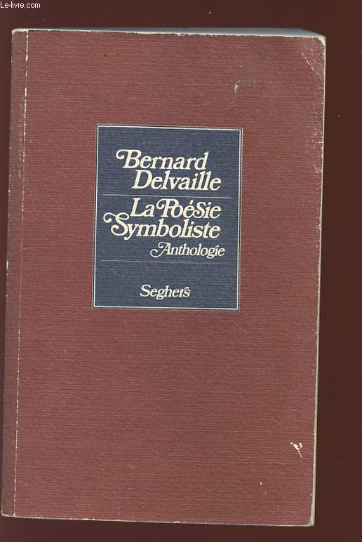 LA POESIE SYMBOLISTE - Anthologie - Collection P.S.
