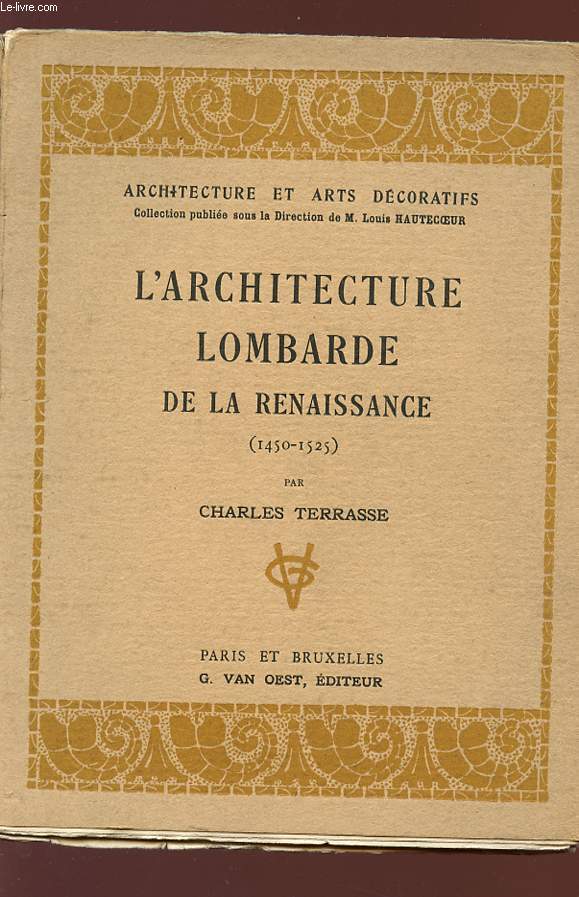 L'ARCHITECTURE LOMBARDE DE LA RENAISSANCE - 1450/1525) - Collection Architecture et Arts dcoratifs.