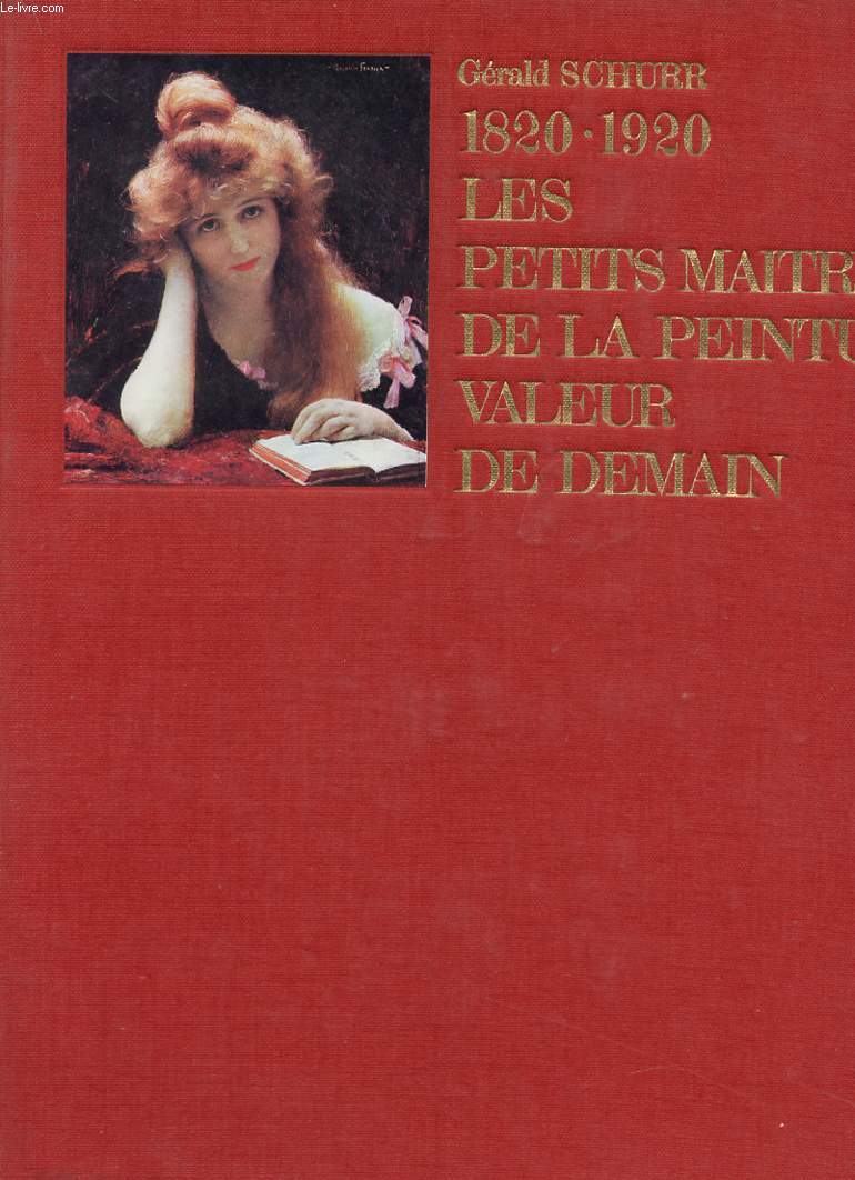 1820-1920 LES PETITS MAITRES DE LA PEINTURE - VALEUR DE DEMAIN.