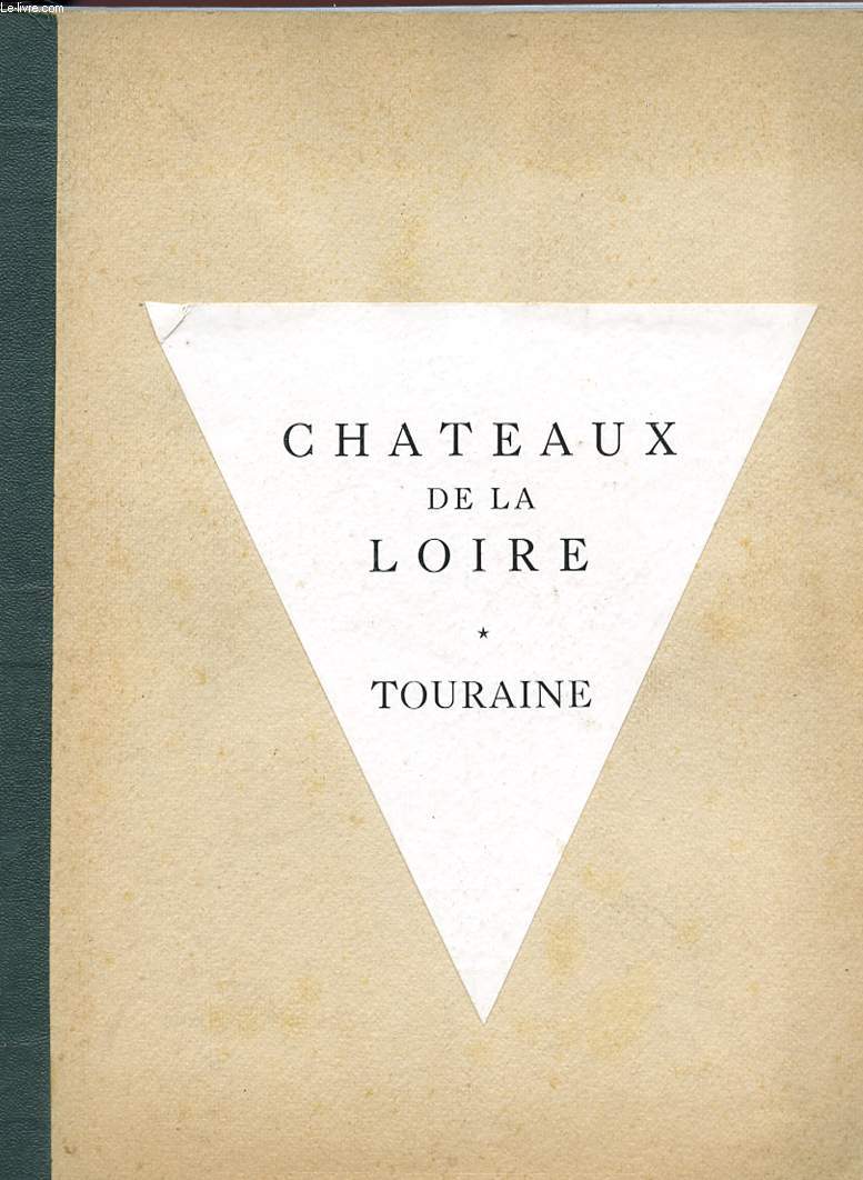 CHATEAUX DE LA LOIRE - TOURAINE.