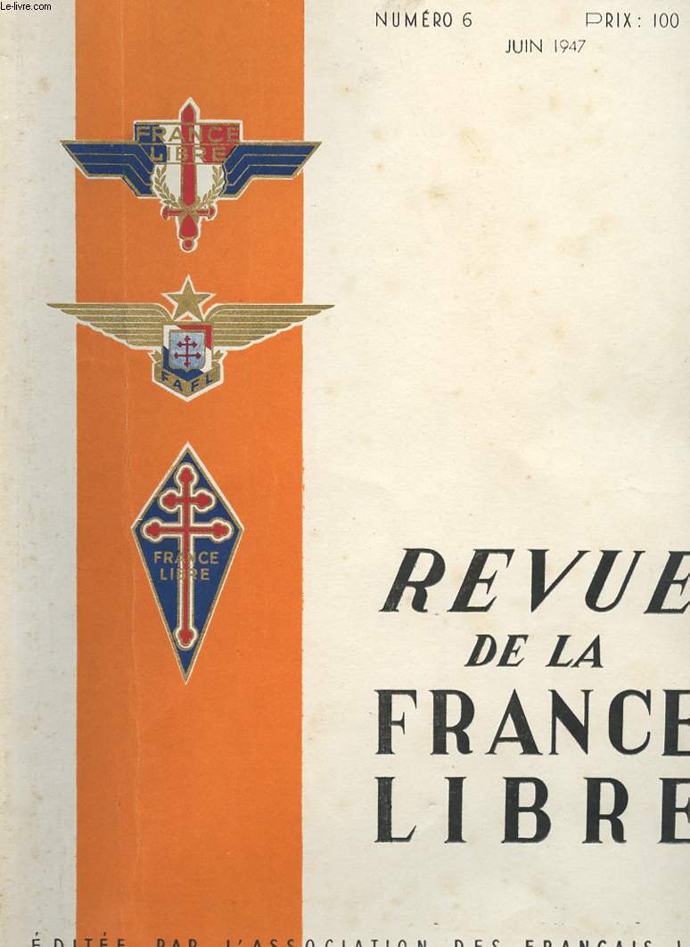 REVUE DE LA FRANCE LIBRE - N6 - JUIN 1947.