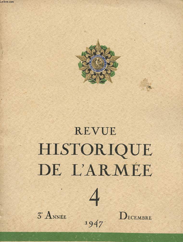 REVUE HISTORIQUE DE L'ARMEE - N4 - TROISIEME ANNEE - OCTOBRE-DECEMBRE 1947.